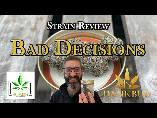 Strain Review - Bad Decisions - Dank Bud