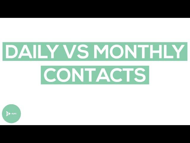 Daily vs Monthly Contact Lenses | Are Daily or Monthly Contacts Best For You?