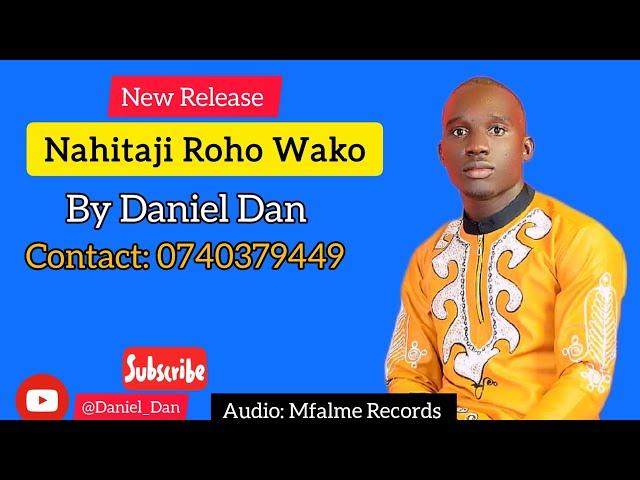 Nahitaji Roho Wako by Daniel Dan Official Audio