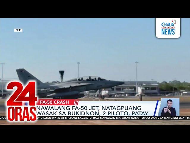 Nawalang FA-50 jet, natagpuang wasak sa Bukidnon; 2 piloto, patay | 24 Oras