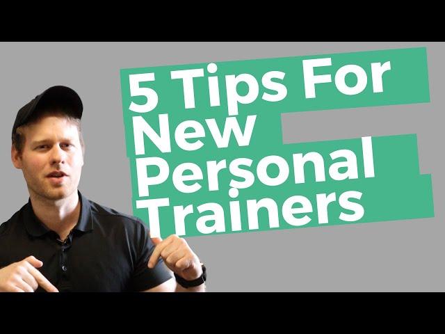 5 Tips For New Personal Trainers