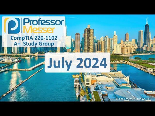 Professor Messer's 220-1102 A+ Study Group - July 2024