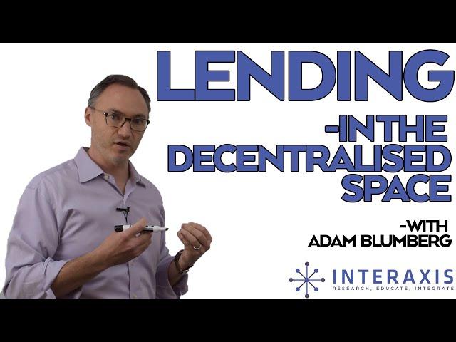 Lending | Understanding Lending in the Decentralized Space | Interaxis.io