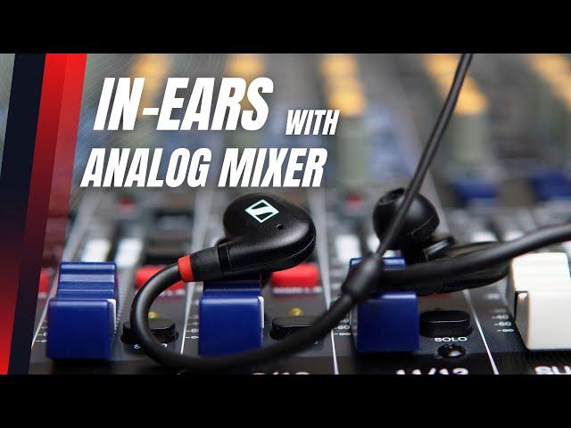 Using In-Ear Monitors with Analog Mixing Console