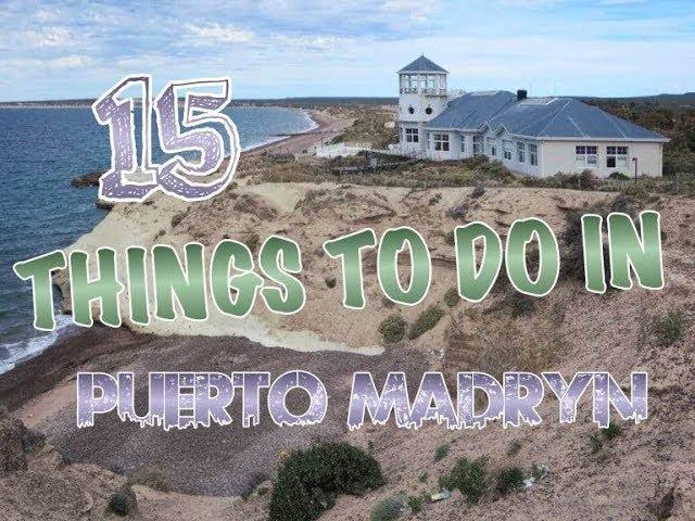 Top 15 Things To Do In Puerto Madryn, Argentina