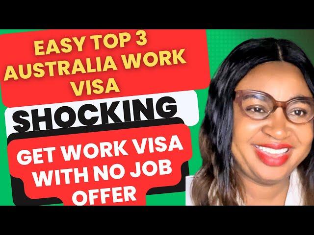 Top 3 Australia Work Visa to get Without Job offer : Process & Requirements of Australia Work Visa