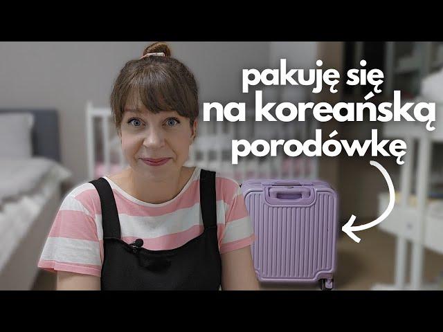 Czas się pakować? Pakuję się na koreańską porodówkę! Inaczej niż w Polsce? Ciekawostki i różnice