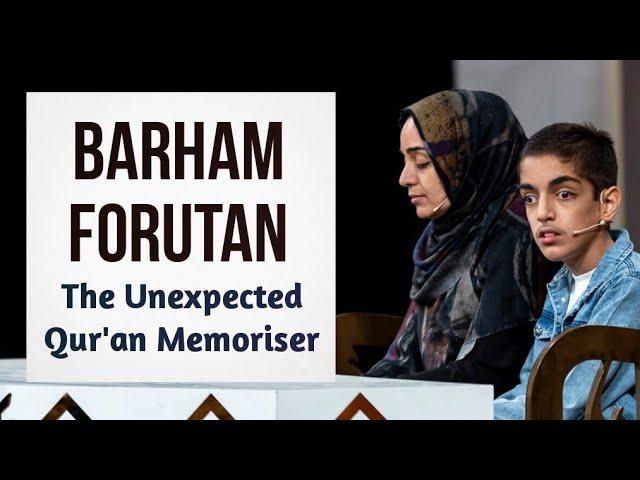Barham Forutan, The Unexpected Qur'an Memoriser