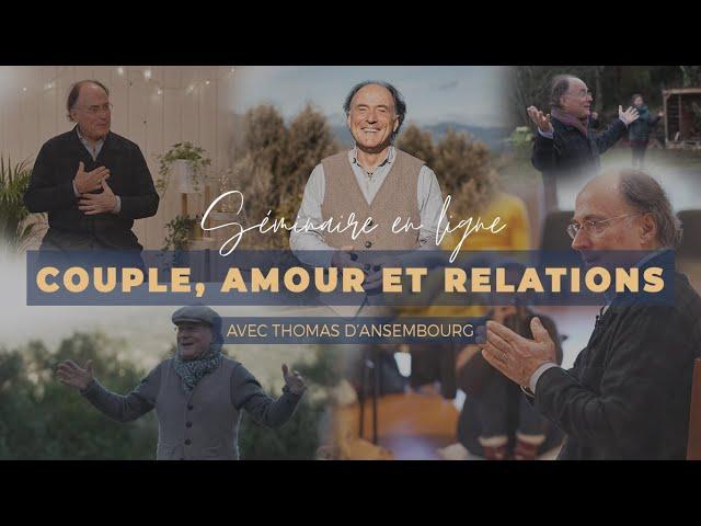 Couple, Amour & Relations avec Thomas d'Ansembourg et Gabin Bellet