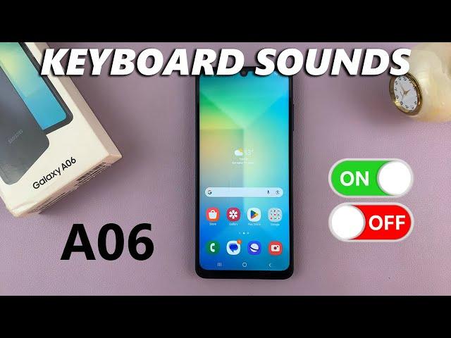 How To Enable / Disable Keyboard Sound On Samsung Galaxy A06