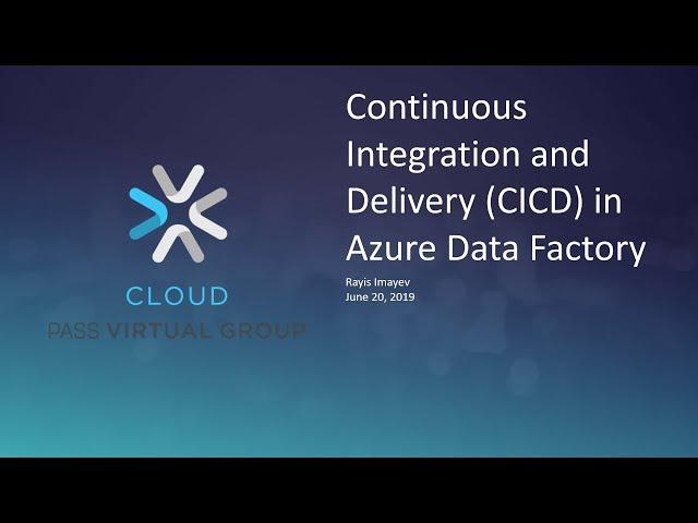 Continuous Integration and Delivery (CI/CD) in Azure Data Factory with Rayis Imayev