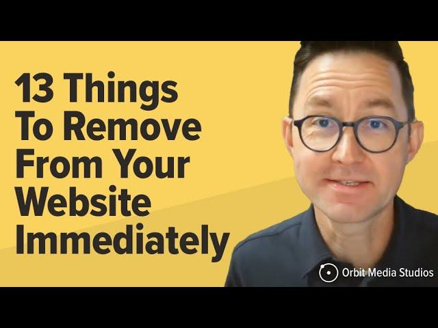 13 Things To Remove From Your Website Immediately