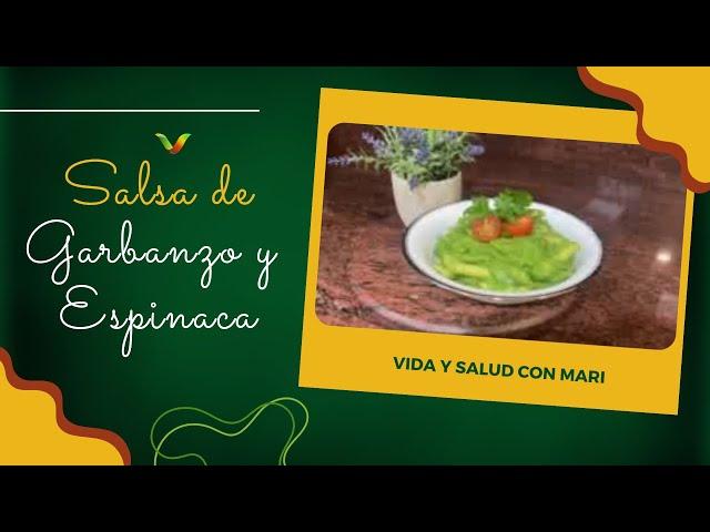 Salsa de Garbanzo y Espinaca para pasta - VIDA Y SALUD CON MARI - 6TA TEMPORADA