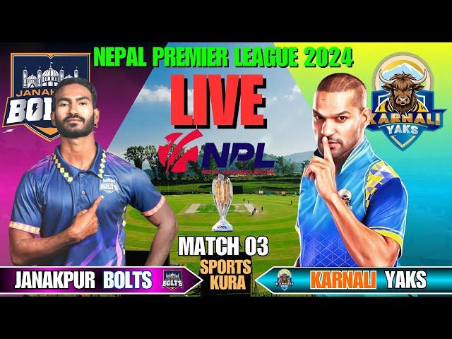 KARNALI YAKS VS JANAKPUR BOLTS| NEPAL PREMIER LEAGUE 2024| NPL 2024 | LIVE SCORE AND COMMENTARY