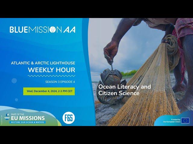 Atlantic & Arctic Lighthouse Weekly Hour on Ocean Literacy and Citizen Science (S03E04)