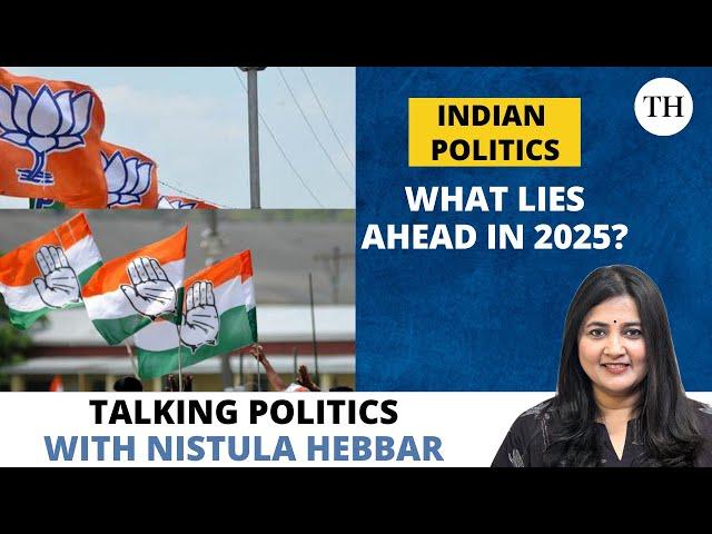 Indian politics | What lies ahead in 2025?