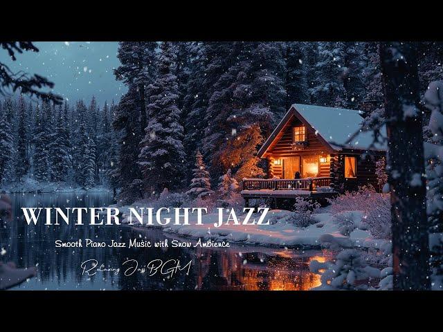 Winter Night Jazz 2025 - Relaxing Tender Piano Jazz & Snow Ambience  Music for Sleep, Chill,...