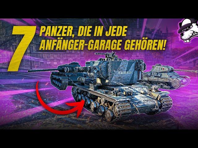 Diese 7 Panzer gehören in jede Garage von Anfängern und Fortgeschrittenen! [WoT - Deutsch]