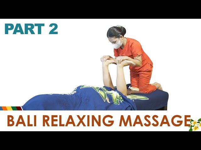 RELAXING BODY WITH BALINESE MASSAGE (PART 2)