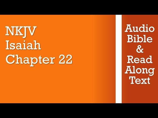 Isaiah 22 - NKJV (Audio Bible & Text)