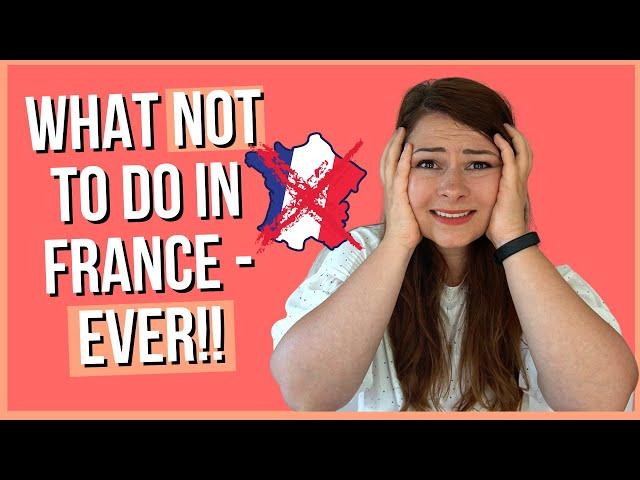 What NOT to do in France (French etiquette & things you shouldn't do in France) | French Culture