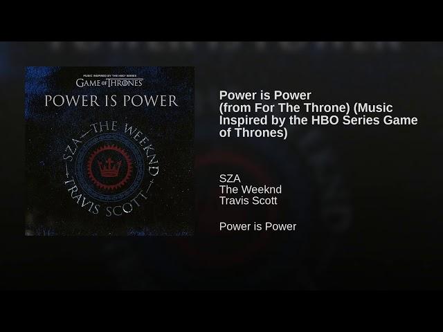 Travis Scott, SZA, The Weeknd - Power is Power (form For The Thrones - HBO) (Audio)