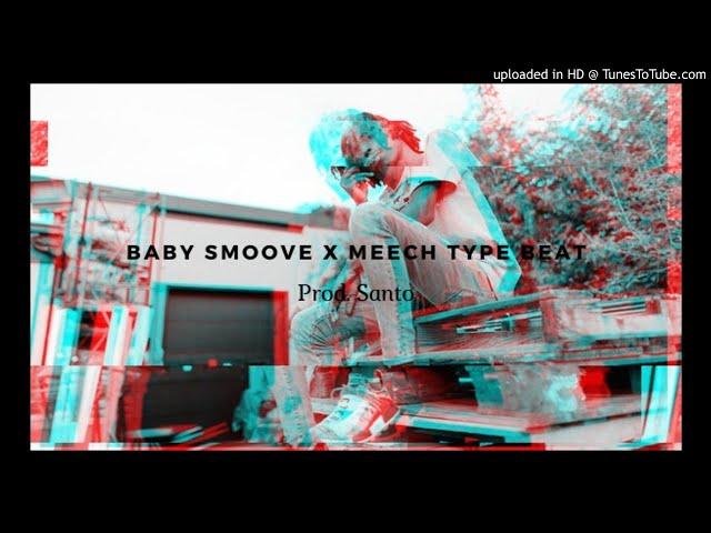 Baby Smoove x Meech Type Beat (Prod. Santo)