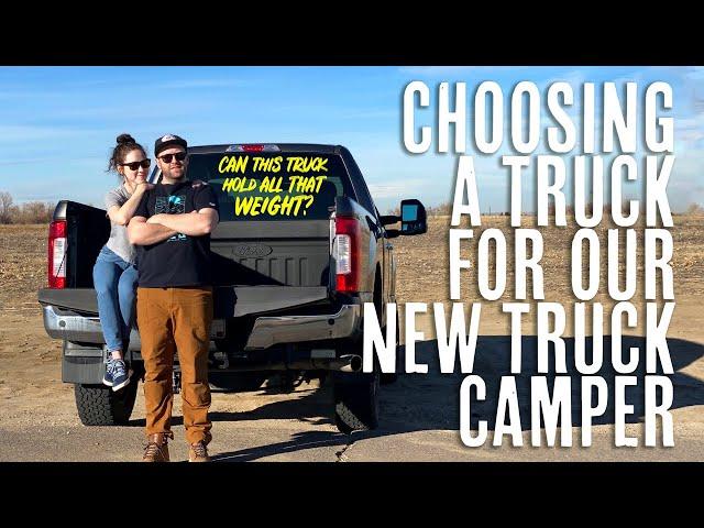 Choosing a Truck for Our Future Truck Camper