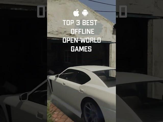 Top 3 Best Offline Open World Games Like GTA 5 for Android & iOS