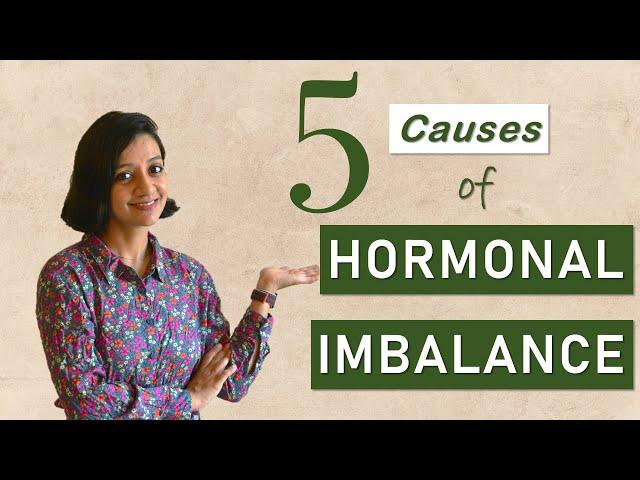 What causes HORMONAL IMBALANCE in body?