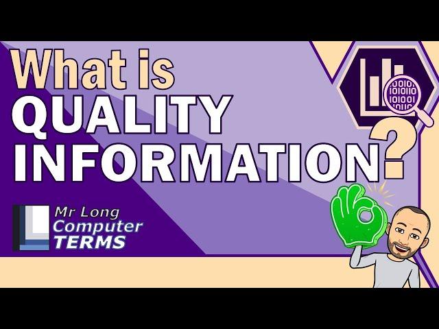 Mr Long Computer Terms | What is Quality Information?