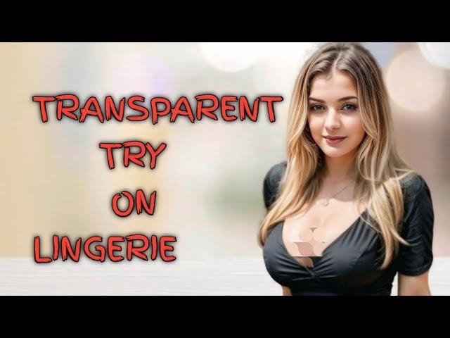 [4K] See-Through Clothes Try on Haul | Transparent Fabric & No Bra Trend | try on lingerie