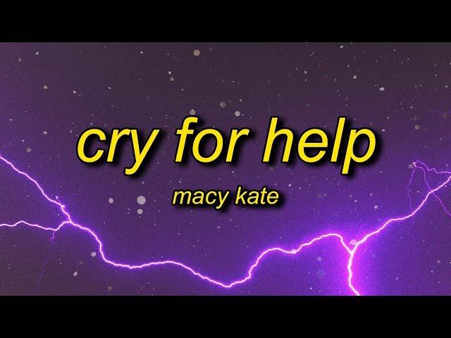 Macy Kate - Cry for Help (Lyrics)