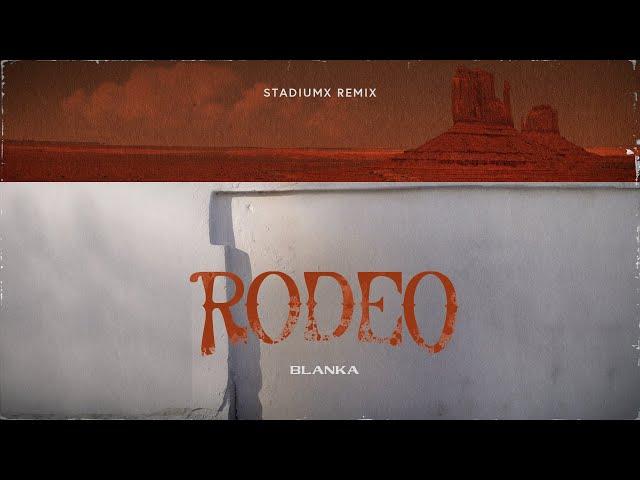 Blanka - Rodeo (Stadiumx Remix) [Official Visualizer]