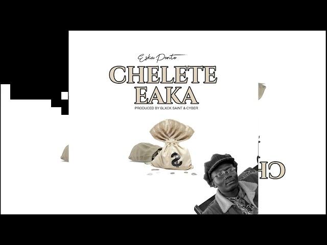 Eska Ponto Chelete Eaka Produced By Blxck Saint & Cyber