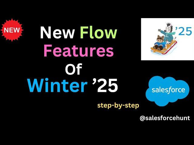 New Flow Features in Salesforce Winter '25 | @SalesforceHunt | #winter25 | #summer24