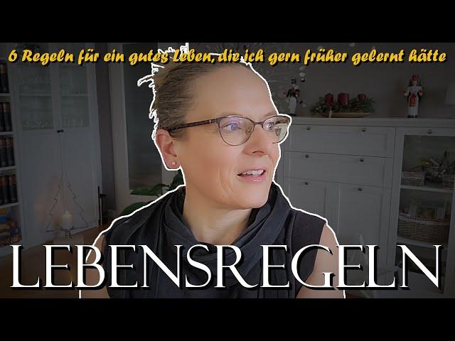 6 Regeln, die mein Leben in Ordnung gebracht haben (die ich gerne früher gelernt hätte) #lifelessons