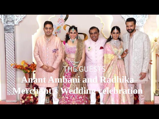 THE GUESTS - Anant Ambani and Radhika Merchant's Wedding celebration