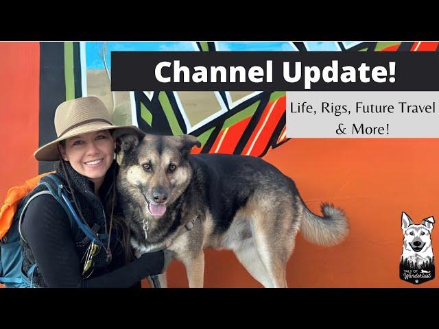 Channel Update!  School, Work, Rigs, Future Plans & More!  |  #solofemaletravel #rvtravel