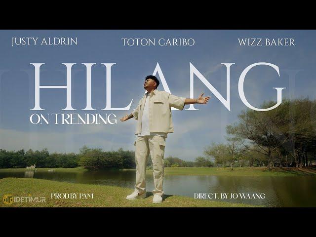 Hilang - Justy Aldrin ft Wizz Baker & Toton Caribo [OFFICIAL MUSIC VIDEO]