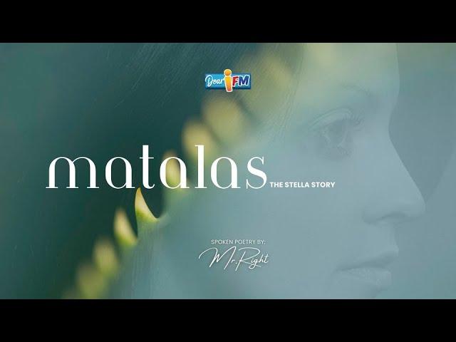 Dear iFM | MATALAS - The Stella Story