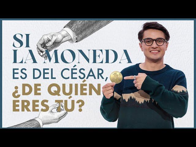 Si la moneda es del césar ¿De quién eres tú? - Thomás Ávila | Prédicas 2025