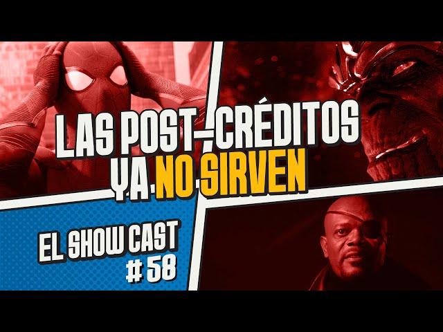 Las Escenas Post-Créditos de Marvel YA NO SIRVEN | El Show Cast