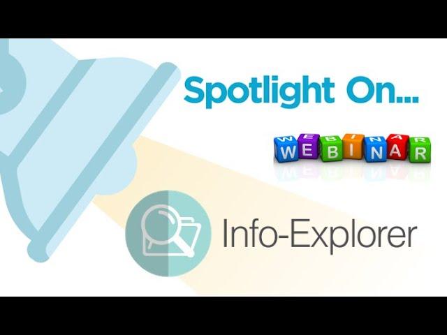 Spotlight on Info-Explorer - Webinar