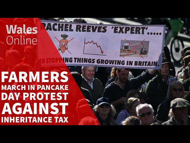 Farmers march on Parliament in Pancake Day protest against inheritance tax