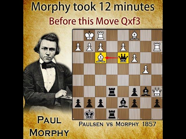 Paul Morphy took 12 Minutes for this move Qxf3 | Paulsen vs Morphy 1857