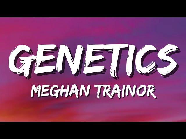 Meghan Trainor - GENETICS (Lyrics)