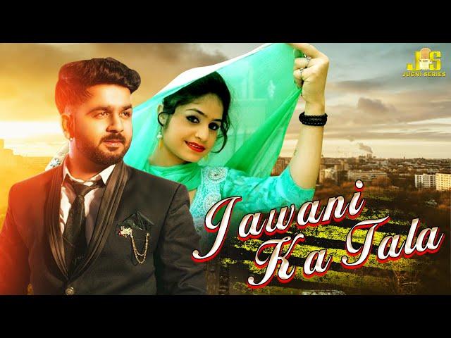 Jawani Ka Tala ( Video ) Mohit Sharma & Sushila Takher  Ravi Chouhan & Manvi Bhardwaj