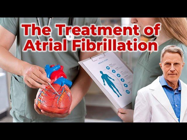 The Treatment of Atrial Fibrillation