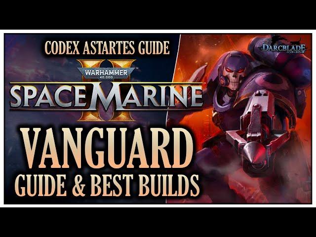 VANGUARD BEST BUILDS & CLASS GUIDE : SPACE MARINE 2